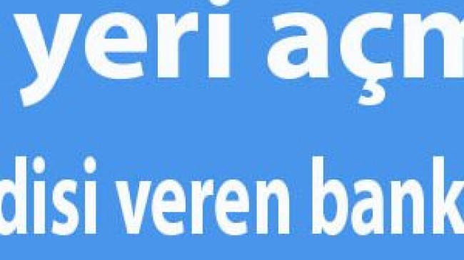 İş Yeri Açma Kredisi