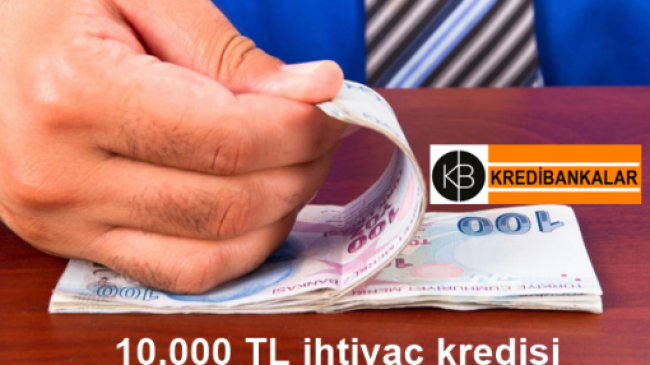 10000 TL Kredi Veren Bankalar