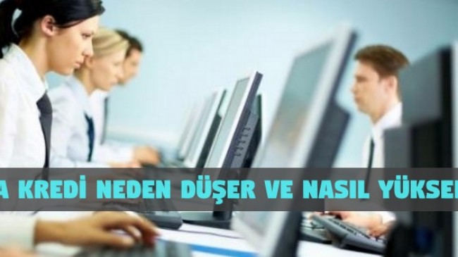 Banka Kredi Notum Neden Düşer ve Nasıl Yükseltirim?