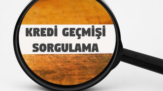 Kredi Geçmişi Sorgulama Nasıl Yapılır?