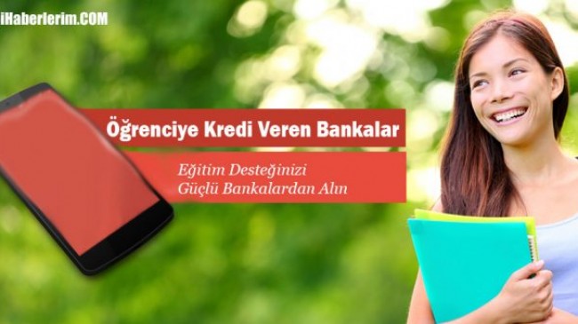 Öğrenciye Düşük Faizli Banka Kredileri