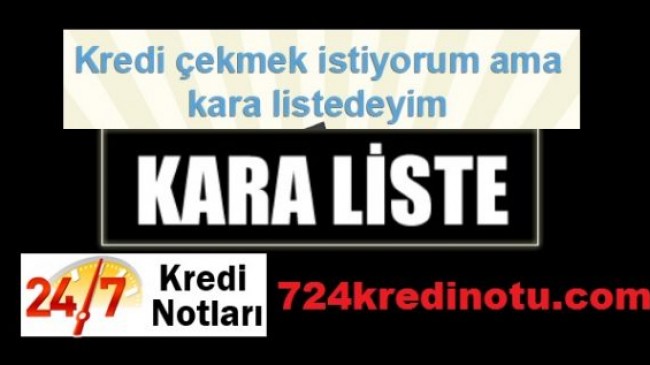 Banka Kara Listesinden Cikmanin Cozumu Varmi Kredi Bankam
